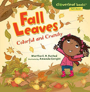 Fall Leaves: Colorful and Crunchy by Martha E. H. Rustad.