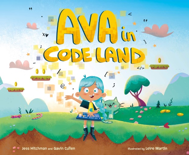 Ava in Code Land by Jess Hitchman and Gavin Cullen.