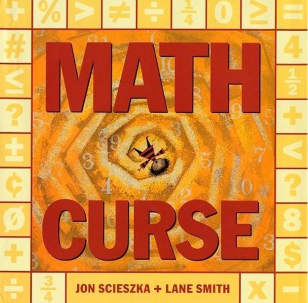 Math Curse by Jon Scieszka and Lane Smith.