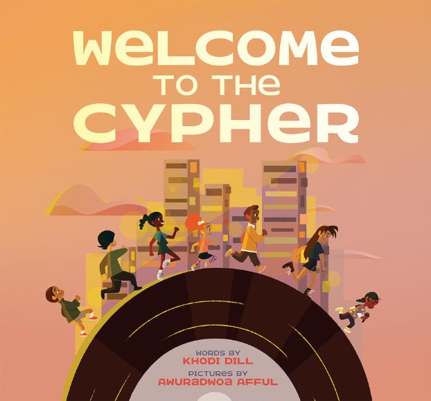Welcome to the Cypher by Khodi Dill and Awuradwoa Afful.
